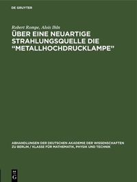 Abbildung von: Über eine neuartige Strahlungsquelle die "Metallhochdrucklampe" - De Gruyter