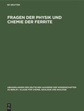 Cover: Fragen der Physik und Chemie der Ferrite - De Gruyter