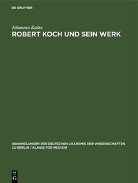 Abbildung von: Robert Koch und sein Werk - De Gruyter