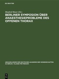 Bild: Berliner Symposion &uuml;ber Anaesthesieprobleme des offenen Thorax - De Gruyter