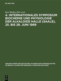 Abbildung von: 4. Internationales Symposium Biochemie und Physiologie der Alkaloide Halle (Saale), 25. bis 28. Juni 1969 - De Gruyter