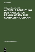 Cover: Aktuelle Bedeutung der Marxschen Randglossen zum Gothaer Programm - De Gruyter