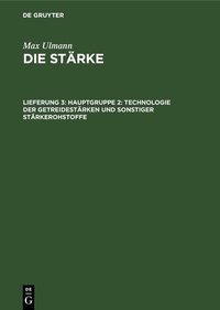 Abbildung von: Hauptgruppe 2: Technologie der Getreidestärken und sonstiger Stärkerohstoffe - De Gruyter