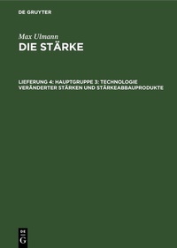 Abbildung von: Hauptgruppe 3: Technologie veränderter Stärken und Stärkeabbauprodukte - De Gruyter