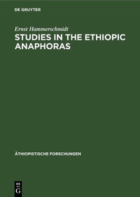 Abbildung von: Studies in the Ethiopic anaphoras - De Gruyter