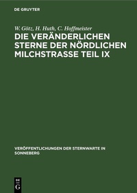 Abbildung von: Die veränderlichen Sterne der nördlichen Milchstraße Teil IX - De Gruyter