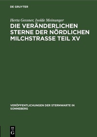 Abbildung von: Die veränderlichen Sterne der nördlichen Milchstraße Teil XV - De Gruyter