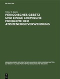 Cover: Periodisches Gesetz und einige chemische Probleme der Atomenergieverwendung - De Gruyter