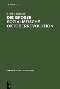 Abbildung von: Die Grosse Sozialistische Oktoberrevolution - De Gruyter