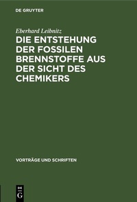 Abbildung von: Die Entstehung der fossilen Brennstoffe aus der Sicht des Chemikers - De Gruyter