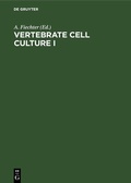 Cover: Vertebrate Cell Culture I - De Gruyter