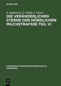 Abbildung von: Die veränderlichen Sterne der nördlichen Milchstrafße Teil VI - De Gruyter