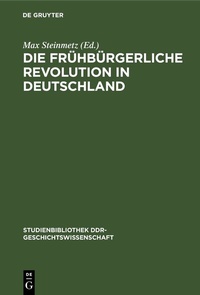 Abbildung von: Die frühbürgerliche Revolution in Deutschland - De Gruyter