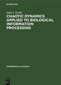 Cover: Chaotic Dynamics Applied to Biological Information Processing - De Gruyter