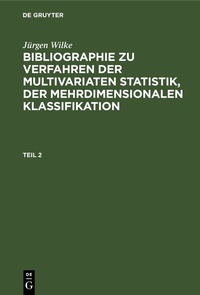 Abbildung von: Bibliographie zu Verfahren der multivariaten Statistik, der mehrdimensionalen Klassifikation. Teil 2 - De Gruyter