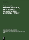 Cover: Konservatismus, Faschismus, reaktion&auml;res geistiges "Erbe" - De Gruyter