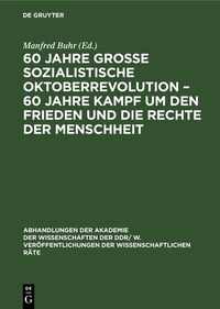 Abbildung von: 60 Jahre Große Sozialistische Oktoberrevolution - 60 Jahre Kampf um den Frieden und die Rechte der Menschheit - De Gruyter