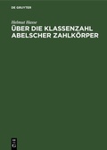 Cover: &Uuml;ber die Klassenzahl abelscher Zahlk&ouml;rper - De Gruyter