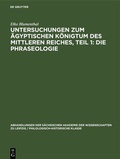 Cover: Untersuchungen zum &auml;gyptischen K&ouml;nigtum des Mittleren Reiches, Teil 1: Die Phraseologie - De Gruyter