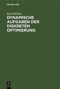 Abbildung von: Dynamische Aufgaben der diskreten Optimierung - De Gruyter