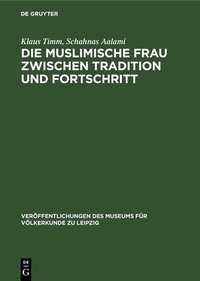 Abbildung von: Die muslimische Frau zwischen Tradition und Fortschritt - De Gruyter