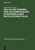 Cover: Rolle und Formen der Volksbewegung im b&uuml;rgerlichen Revolutionszyklus - De Gruyter