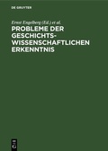 Cover: Probleme der geschichtswissenschaftlichen Erkenntnis - De Gruyter