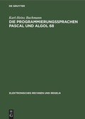 Cover: Die Programmierungssprachen Pascal und Algol 68 - De Gruyter