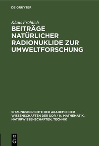 Abbildung von: Beiträge natürlicher Radionuklide zur Umweltforschung - De Gruyter