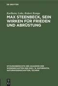 Cover: Max Steenbeck, sein Wirken f&uuml;r Frieden und Abr&uuml;stung - De Gruyter