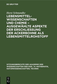 Abbildung von: Lebensmittelwissenschaften und Chemie - ausgewählte Aspekte der Erschließung der Ackerbohne als Lebensmittelrohstoff - De Gruyter
