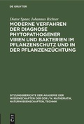 Cover: Moderne Verfahren der Diagnose phytopathogener Viren und Bakterien im Pflanzenschutz und in der Pflanzenz&uuml;chtung - De Gruyter