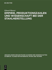 Abbildung von: Empirie, Produktionszahlen und Wissenschaft bei der Stahlherstellung - De Gruyter