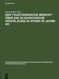 Cover: Der thukydideische Bericht &uuml;ber die oligarchische Umw&auml;lzung in Athen im Jahre 411 - De Gruyter