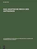 Cover: Das asiatische Reich des Antigonos - De Gruyter