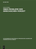 Cover: &Uuml;ber Probleme der griechischen Vorzeit - De Gruyter
