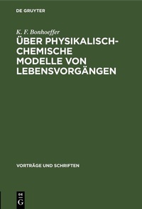Abbildung von: Über physikalisch-chemische Modelle von Lebensvorgängen - De Gruyter