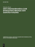 Cover: Der Vinayavibha?ga zum Bhik?upratimok?a der Sarvastivadins - De Gruyter