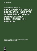 Cover: Franz&ouml;sische Drucke des 18. Jahrhunderts in den Bibliotheken der Deutschen Demokratischen Republik - De Gruyter
