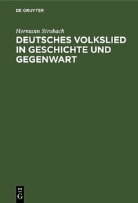 Abbildung von: Deutsches Volkslied in Geschichte und Gegenwart - De Gruyter