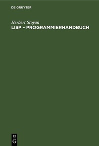 Abbildung von: LISP - Programmierhandbuch - De Gruyter