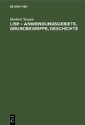 Cover: LISP - Anwendungsgebiete, Grundbegriffe, Geschichte - De Gruyter