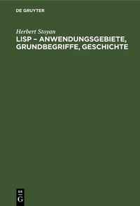 Abbildung von: LISP - Anwendungsgebiete, Grundbegriffe, Geschichte - De Gruyter