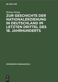 Cover: Zur Geschichte der Nationalerziehung in Deutschland im letzten Drittel des 18. Jahrhunderts - De Gruyter