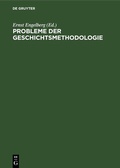 Cover: Probleme der Geschichtsmethodologie - De Gruyter