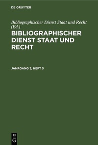 Abbildung von: Bibliographischer Dienst Staat und Recht. Jahrgang 3, Heft 5 - De Gruyter