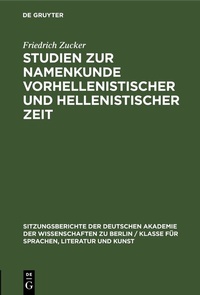 Abbildung von: Studien zur Namenkunde vorhellenistischer und hellenistischer Zeit - De Gruyter