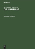 Cover: Die Nahrung. Jahrgang 21, Heft 7 - De Gruyter