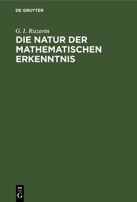 Abbildung von: Die Natur der mathematischen Erkenntnis - De Gruyter