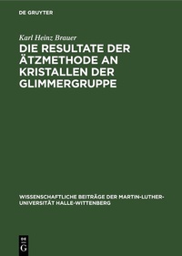 Abbildung von: Die Resultate der Ätzmethode an Kristallen der Glimmergruppe - De Gruyter